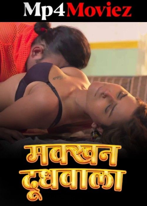 Makkhan Doodhwala (2024) S01 Part 1 Hindi Hitprime Web Series download full movie